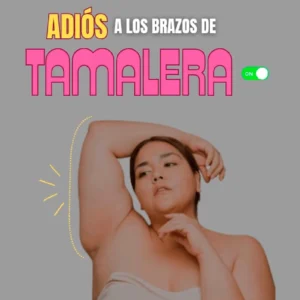 Tratamiento Adiós a los Brazos de Tamalera